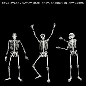 Riva Starr & Fatboy Slim Feat. Beardyman - Get Naked (Radio Date: 25 Novembre 2011)